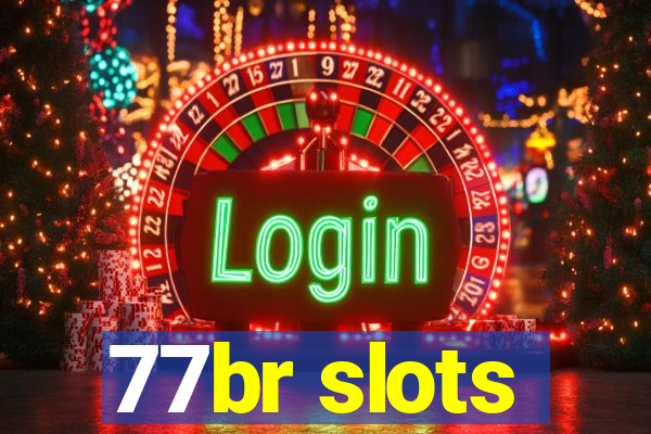 77br slots